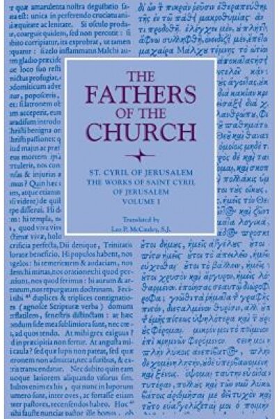 Yale Univ Pr Operele Sfântului Chiril al Ierusalimului, volumul 1