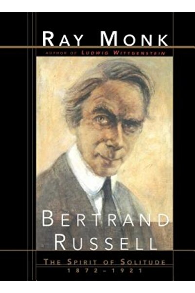 Kessinger Pub Llc Bertrand Russell: The Spirit of Solitude 1872-1921