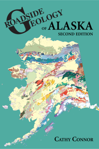 Mountain Pr Pub Co Roadside Geology of Alaska: Second Edition