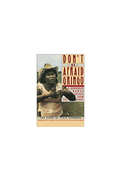 Harper Perennial Don't Be Afraid, Gringo: A Honduran Woman Speaks from the He...