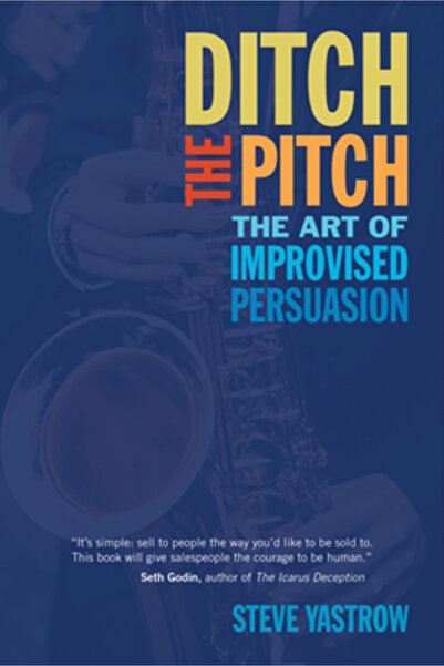 Select Books Ditch the Pitch: The Art of Improvised Persuasion