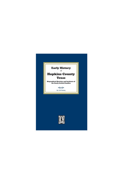 Southern Historical Pr Inc Early History of Hopkins County, Texas.