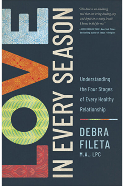 Harvest House Publ Dragoste în fiecare anotimp: Înțelegerea celor patru etape...