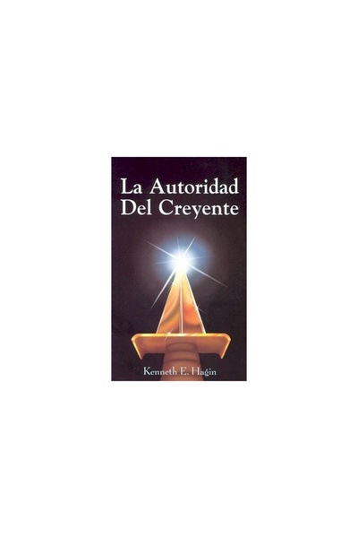 Faith Lib Pubn La Autoridad del Creyente = The Believer's Authority