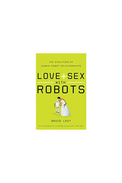 Perennial Love and Sex with Robots: The Evolution of Human-Robot Relationships