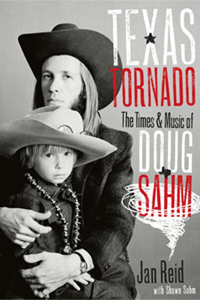 Univ Of Texas Pr Texas Tornado: The Times & Music of Doug Sahm
