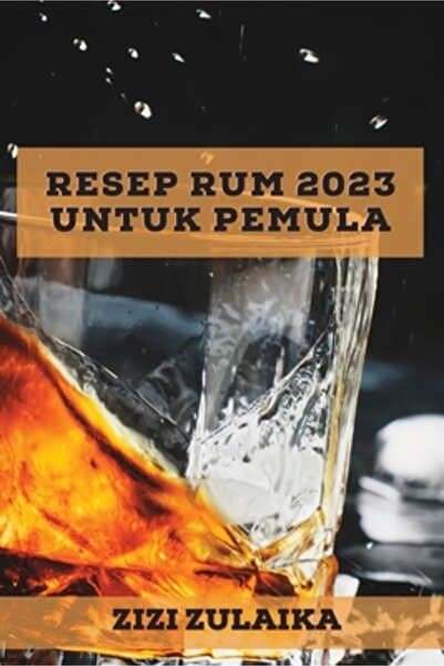 INDEPENDENT CAT Resep Rum 2023 untuk pemula: Banyak Resep untuk mengejutkan t...