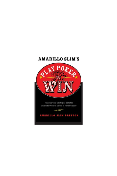 Collins Amarillo Slim's Play Poker to Win: Million Dollar Strategies from the...