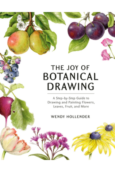 Watson Guptill Pubn Bucuria desenului botanic: Un ghid pas cu pas pentru desenarea și pictarea florilor, frunzelor, fructelor și a...