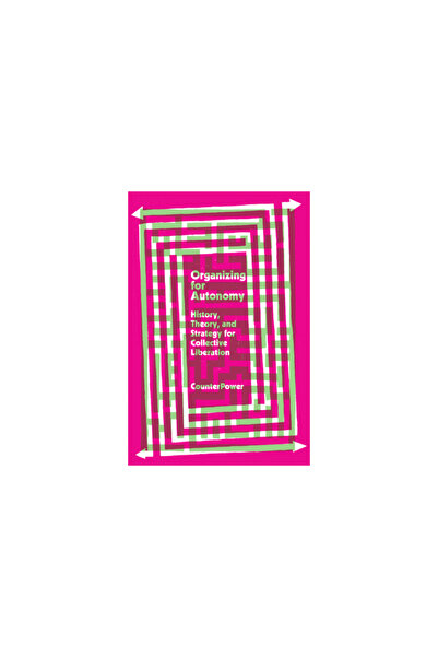 Common Notions Organizarea pentru autonomie: istorie, teorie și strategie pen...