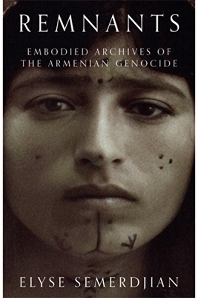 Stanford Univ Pr Remnants: Embodied Archives of the Armenian Genocide