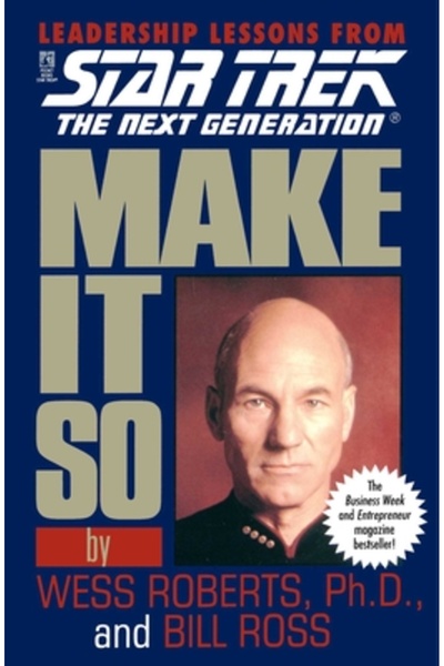 Pocket Books Make It So: Leadership Lessons from Star Trek the Next Generation