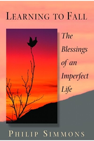 Bantam Learning to Fall: The Blessings of an Imperfect Life