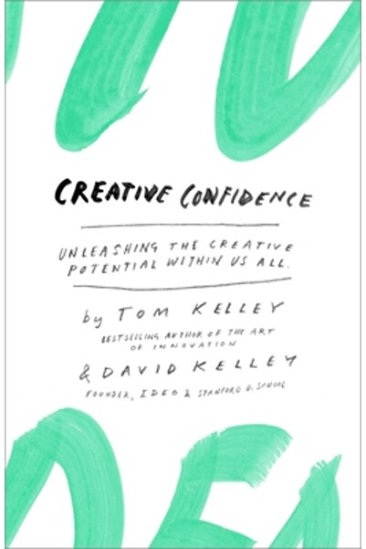 Crown Pub Inc Creative Confidence: Unleashing the Creative Potential Within U...