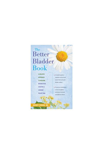Hunter House Publishers The Better Bladder Book: A Holistic Approach to Healing Interstitial & Chronic Pelvic Pain