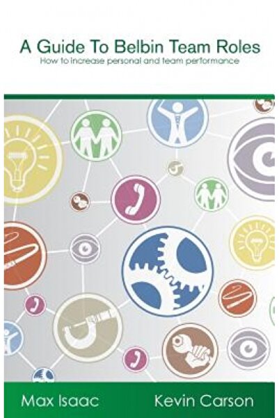 Cambridge Univ Pr A Guide to Belbin Team Roles: How to Increase Personal and ...