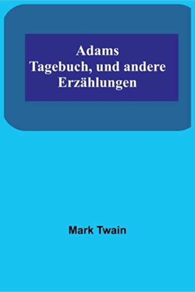 Alpha Ed Adams Tagebuch, und andere Erz