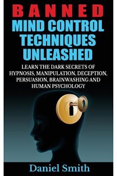 Indypublish.Com Tehnici de control mental interzise, ​​dezvăluite: Învață sec...