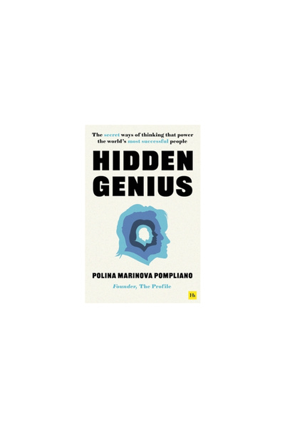 Harriman House Ltd Hidden Genius: The Secret Ways of Thinking That Power the ...