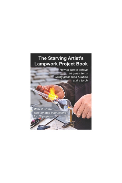 GENERAL BOOKS The Starving Artist's Lampwork Project Book: How to Create Uniq...