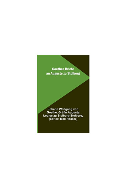 Alpha Ed Goethes Briefe an Auguste zu Stolberg