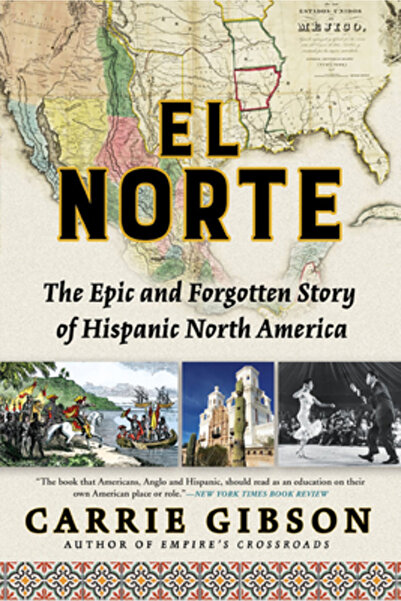 Grove Pr El Norte: The Epic and Forgotten Story of Hispanic North America