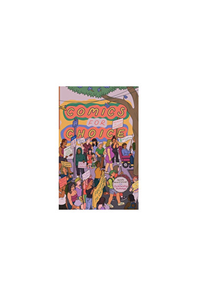 Silver Sprocket Comics for Choice: Illustrated Abortion Stories, History, and...