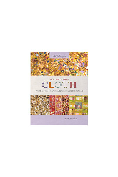 Schiffer Craft Tehnicile cumulative de pânză umedă: un ghid pentru culoarea, ...