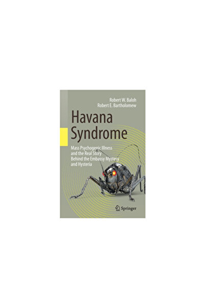 Springer Nature Sindromul Havana: Boală psihogenă în masă și adevărata povest...