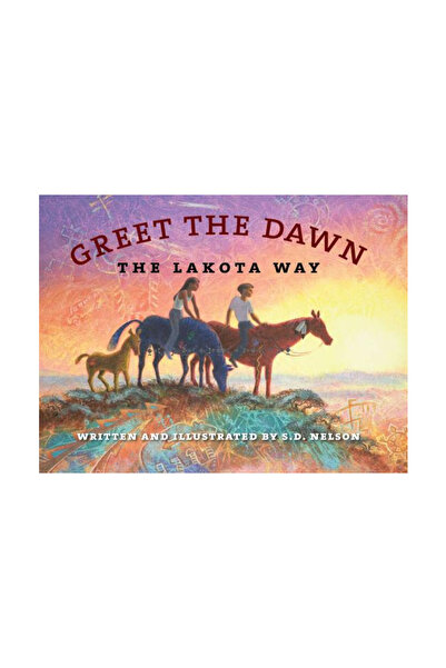 South Dakota State Hist Greet the Dawn: The Lakota Way