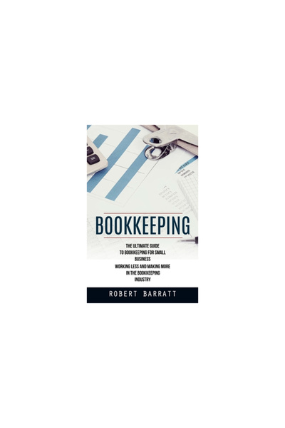 Alex Howard Bookkeeping: The Ultimate Guide to Bookkeeping for Small Business...