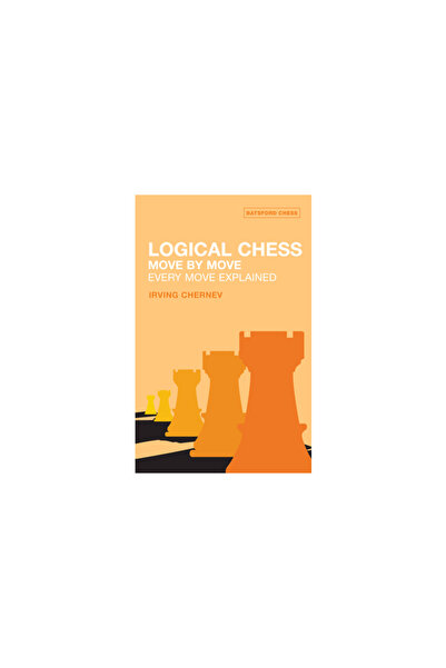 B.T. Batsford Logical Chess Move by Move: Every Move Explained New Algebraic ...