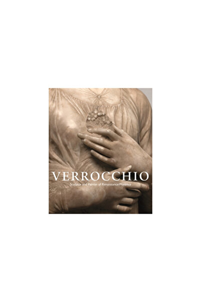 Princeton Univ Pr Verrocchio: Sculptor and Painter of Renaissance Florence