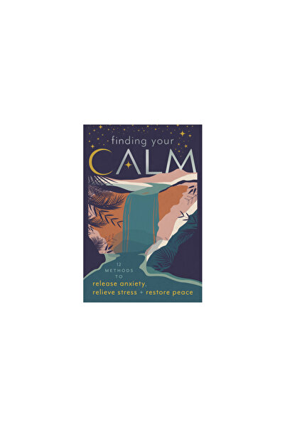 Llewellyn Pub Finding Your Calm: Twelve Methods to Release Anxiety, Relieve S...