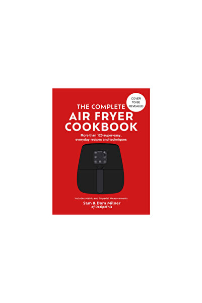 White Lion Pub The Complete Air Fryer Cookbook: More Than 120 Super-Easy, Eve...