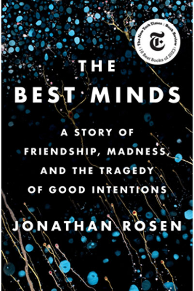 Penguin Pr The Best Minds: A Story of Friendship, Madness, and the Tragedy of...