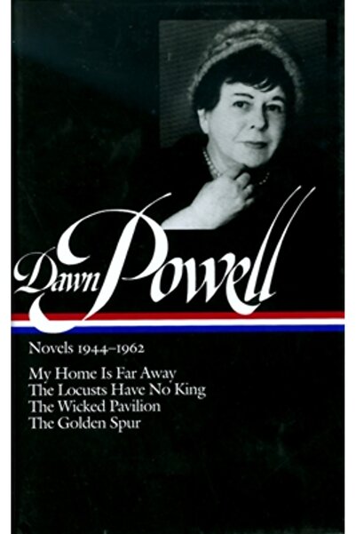 Library of America Dawn Powell Novels, 1944-1962: My Home is Far Away, the Lo...