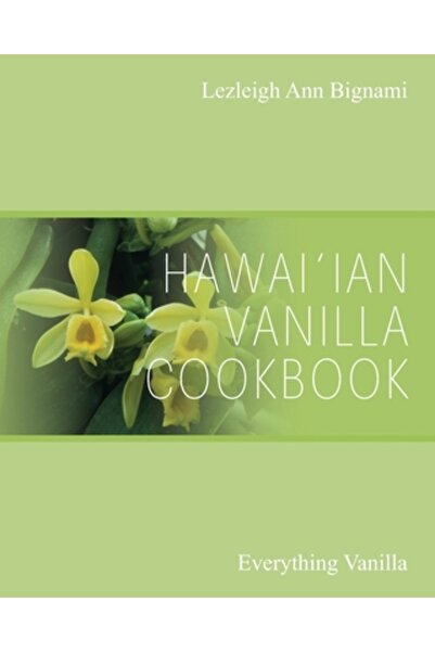 Outskirts Pr Hawai'ian Vanilla Cookbook: Everything Vanilla