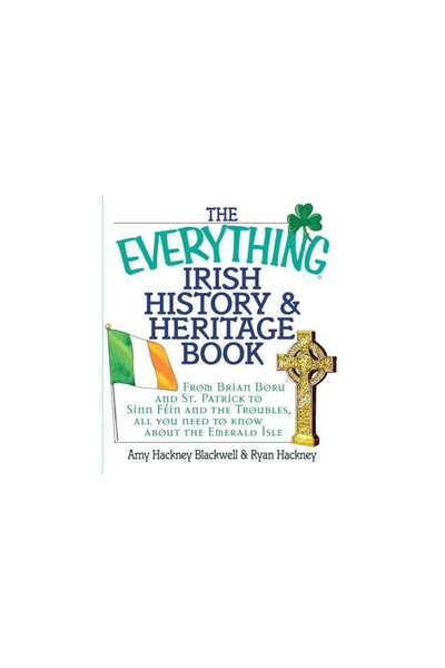 Adams Media Corporation The Everything Irish History & Heritage Book: From Br...