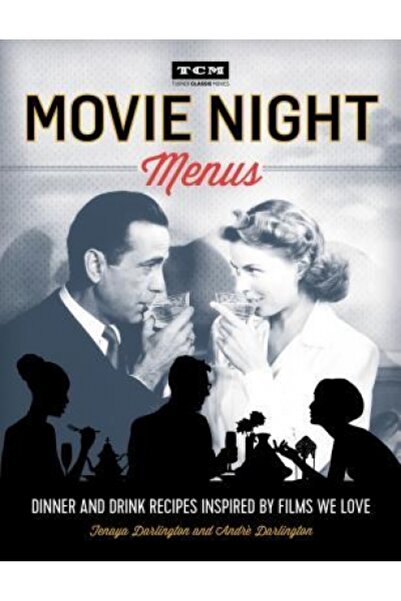 Penguin Group Turner Classic Movies: Movie Night Menus: Dinner and Drink Reci...