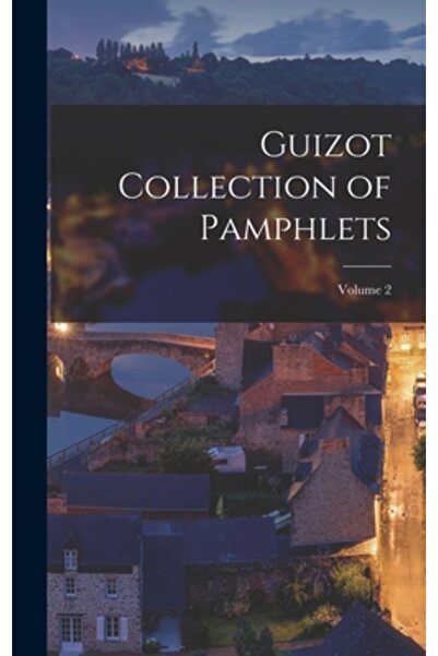 Legare Street Pr Guizot Collection of Pamphlets; Volume 2