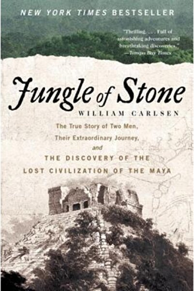 William Morrow & Co Jungle of Stone: The True Story of Two Men, Their Extraor...