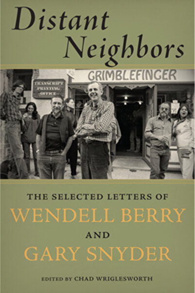 BIBLIOBAZAAR Distant Neighbors: The Selected Letters of Wendell Berry and Gar...