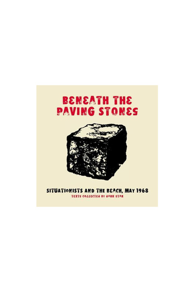 Readers Digest Childrens Beneath the Paving Stones: Situationists and the Bea...