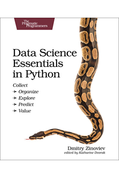 AuthorHouse Data Science Essentials in Python: Collect - Organize - Explore - Predict - Value