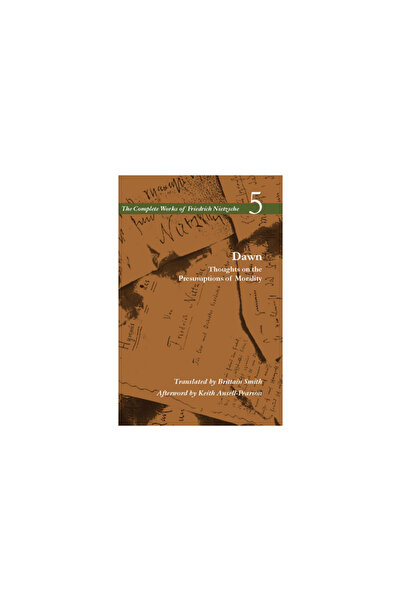 Stanford Univ Pr Dawn: Thoughts on the Presumptions of Morality, Volume 5