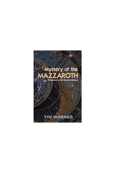 Pearson Educ Mystery of the Mazzaroth: Prophecy in the Constellations