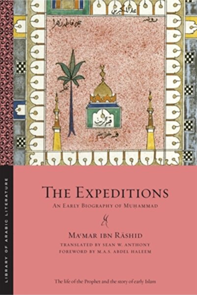 New York Univ Pr The Expeditions: An Early Biography of Muhammad