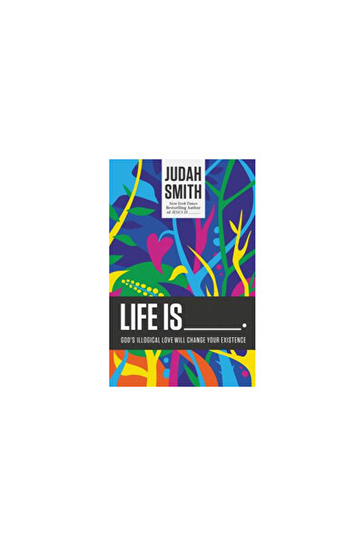 Univ Of Toronto Pr Life Is _____.: God's Illogical Love Will Change Your Existence