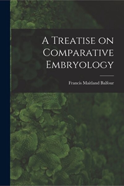Legare Street Pr A Treatise on Comparative Embryology